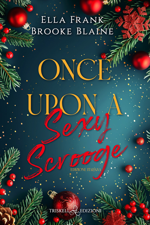 Once upon a sexy scrooge. Ediz. italiana