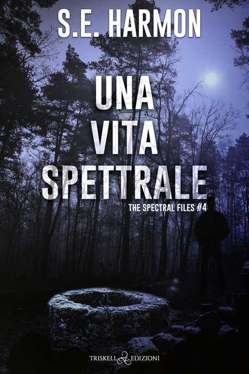 Una vita spettrale. The spectral files. Vol. 4