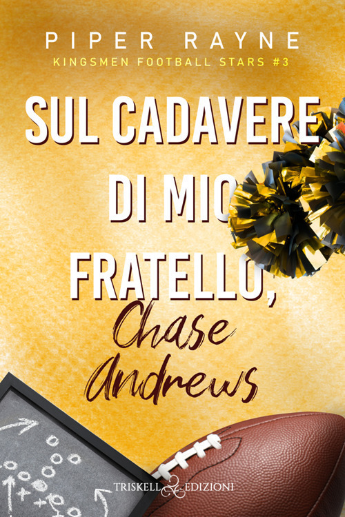 Sul cadavere di mio fratello, Chase Andrews. Kingsmen Football Stars. Vol. 3