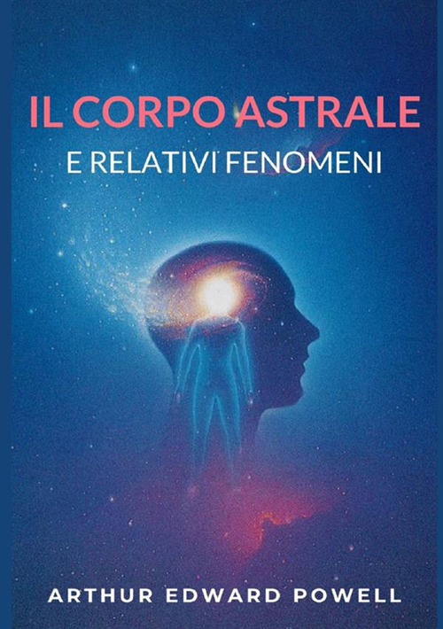 Il corpo astrale e relativi fenomeni