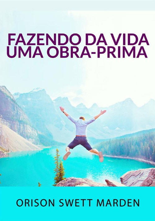 Fazendo da vida uma obra-prima