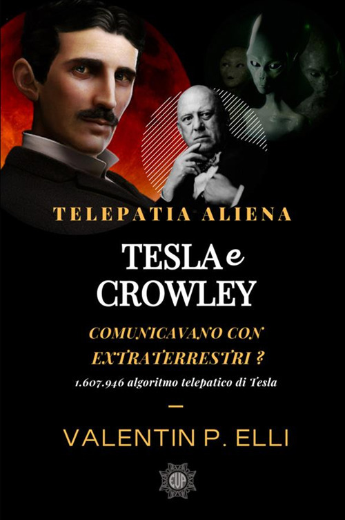 Telepatia aliena. Tesla e Crowley comunicavano con Extraterrestri?. 1,607,946 algoritmo telepatico di Tesla