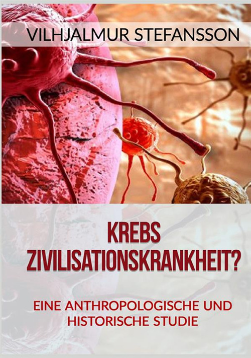 Krebs. Zivilisationskrankheit? Eine anthropologische und historische Studie