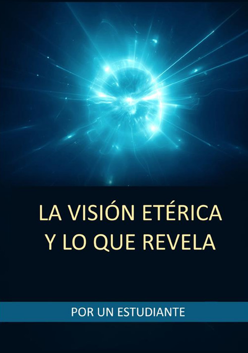 La visión etérica y lo que revela