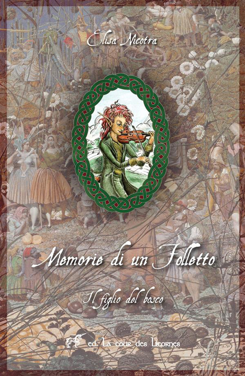 Il figlio del bosco. Memorie di un folle folletto