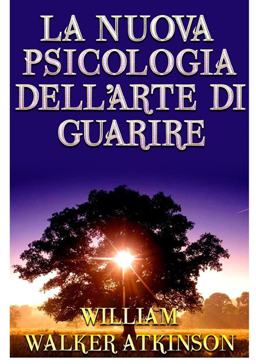 La nuova psicologia dell'arte di guarire