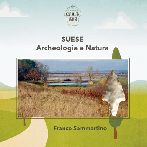 Suese. Archeologia e natura. Ediz. illustrata