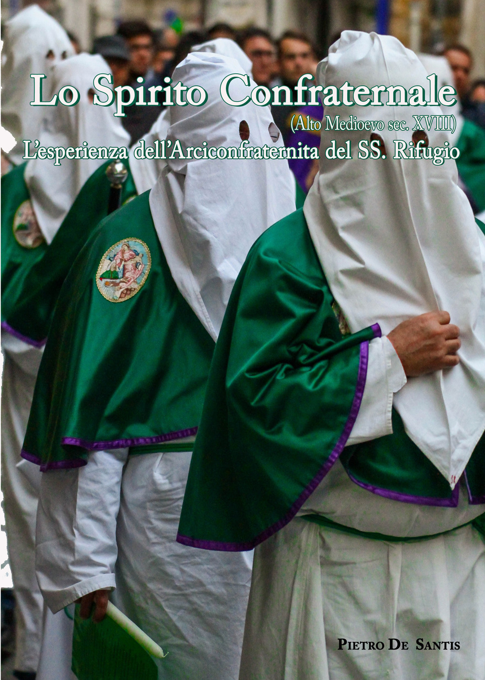 Lo spirito confraternale (Alto Medievo sec. XVIII). L'esperienza della Arciconfraternita SS. Rifugio