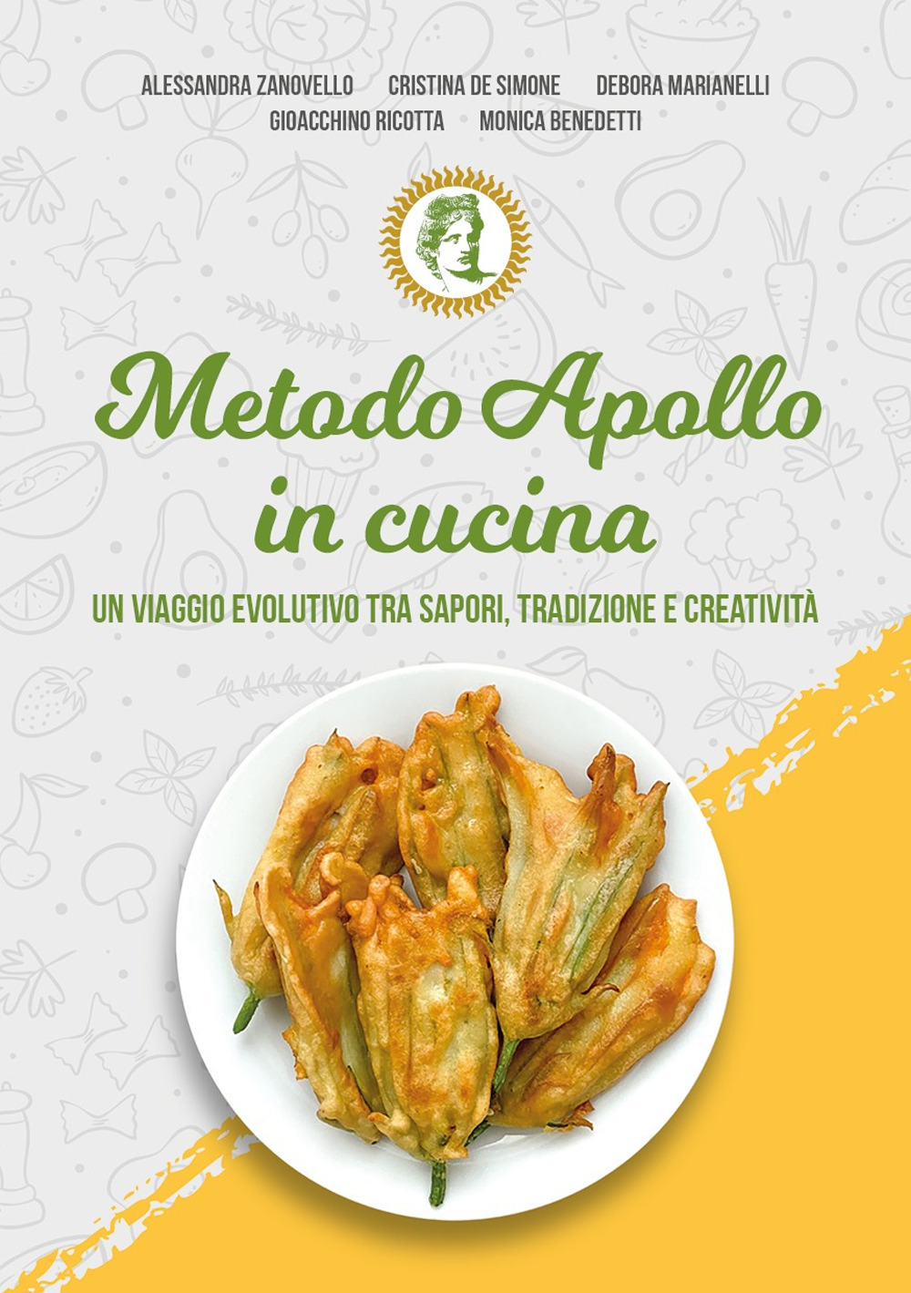 Metodo Apollo in cucina. Un viaggio evolutivo tra sapori, tradizione e creatività. Ediz. illustrata