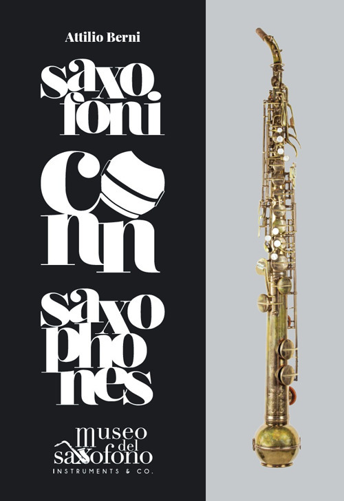 Conn saxophones. Catalogo del Museo del saxofono. Ediz. italiana e inglese