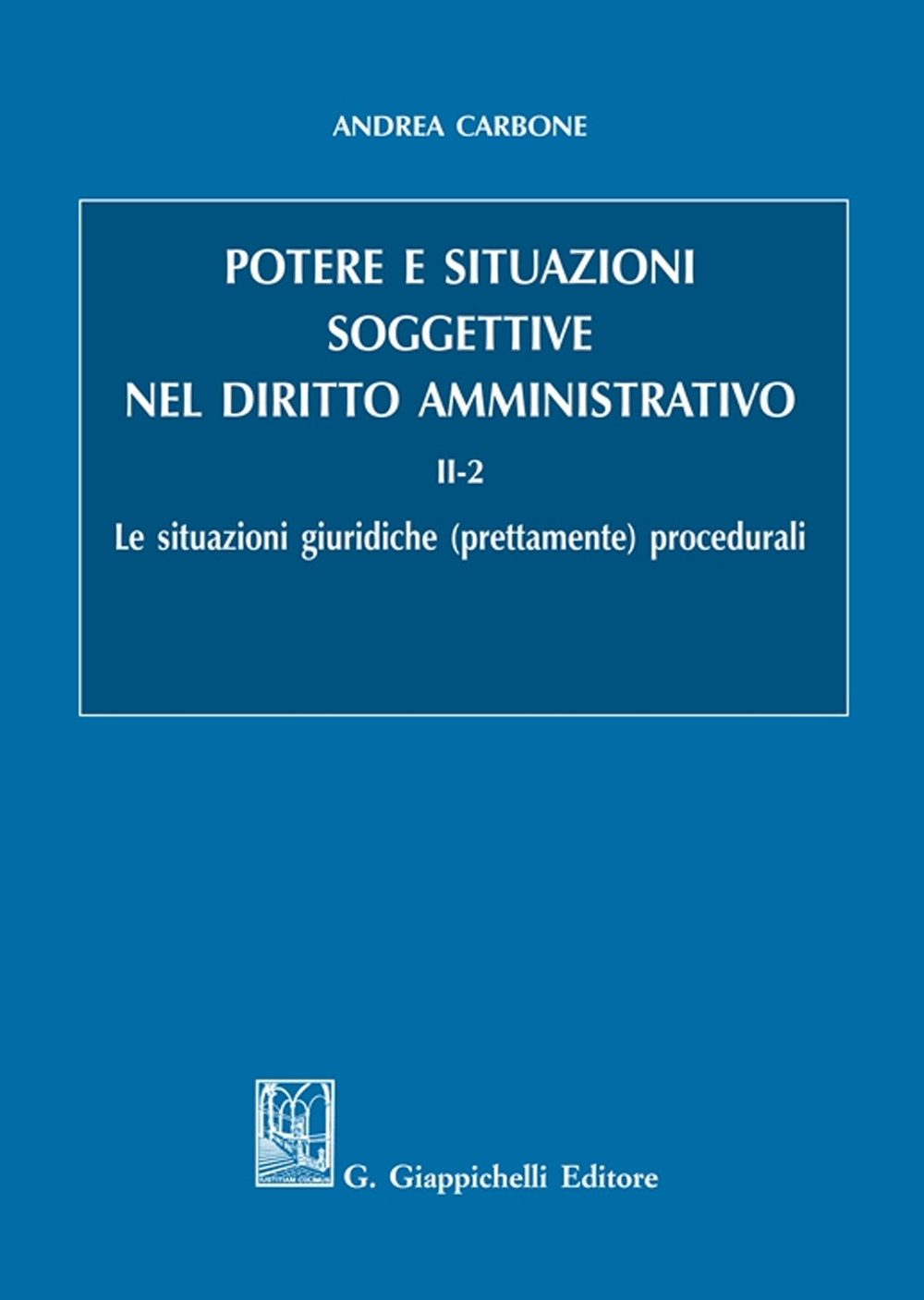 Potere e situazioni soggettive nel diritto amministrativo. Vol. 2/2: Le situazioni giuridiche (prettamente) procedurali