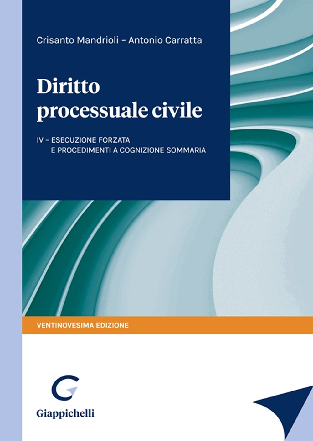 Diritto processuale civile. Vol. 4: L'esecuzione forzata, i procedimenti sommari, cautelari e camerali