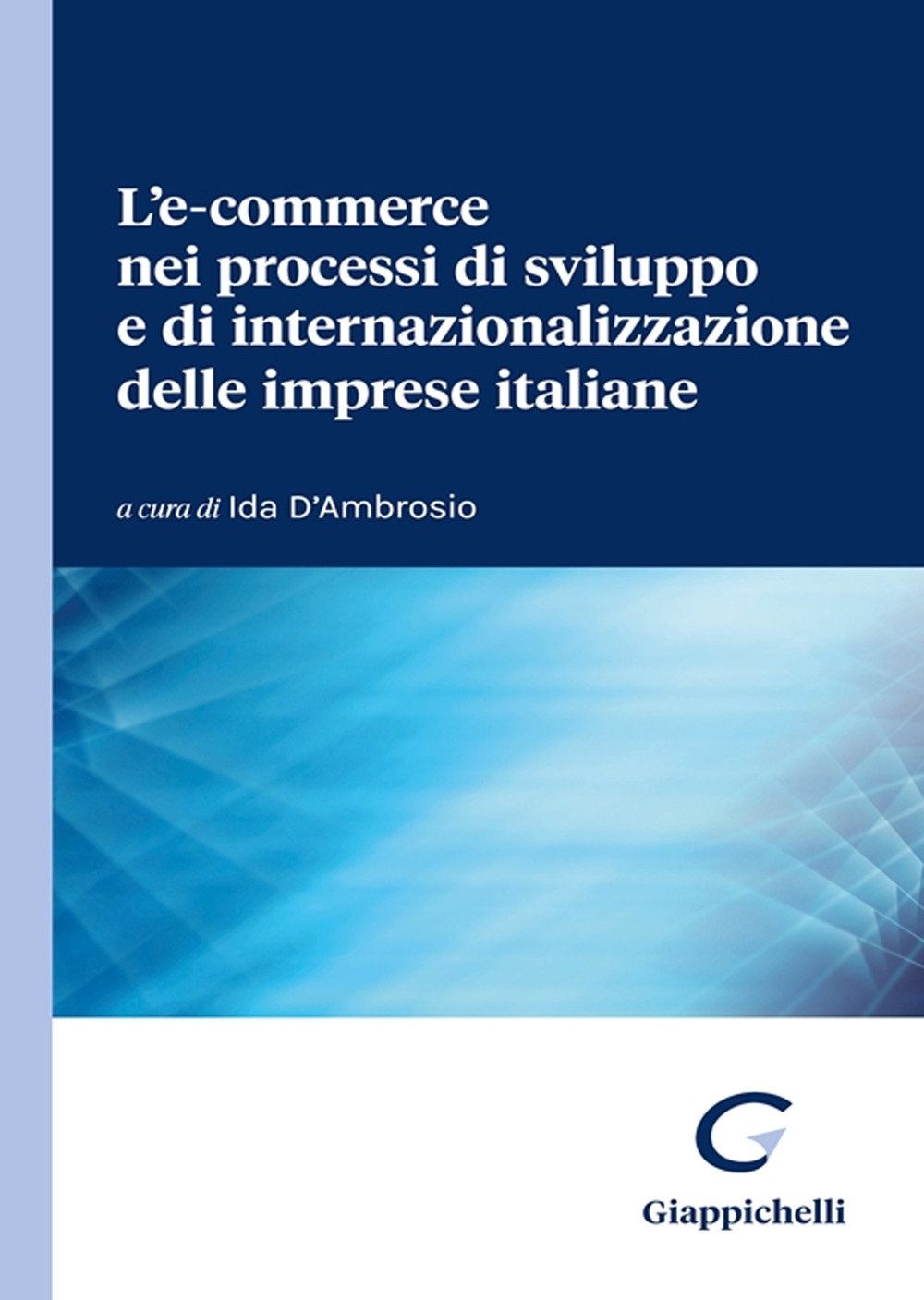 L'e-commerce nei processi di sviluppo e di internazionalizzazione delle imprese italiane