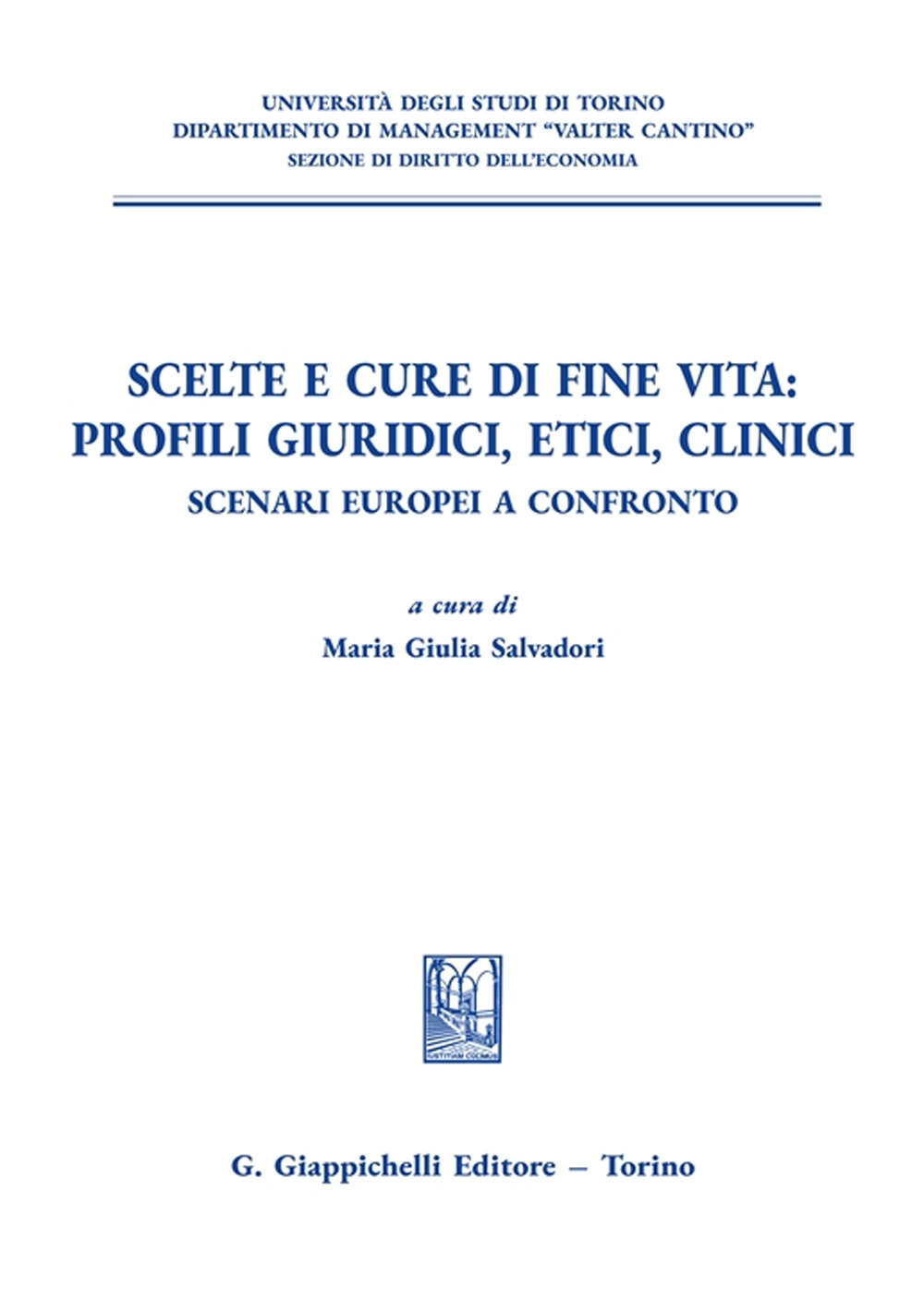 Scelte e cure di fine vita: profili giuridici, etici, clinici