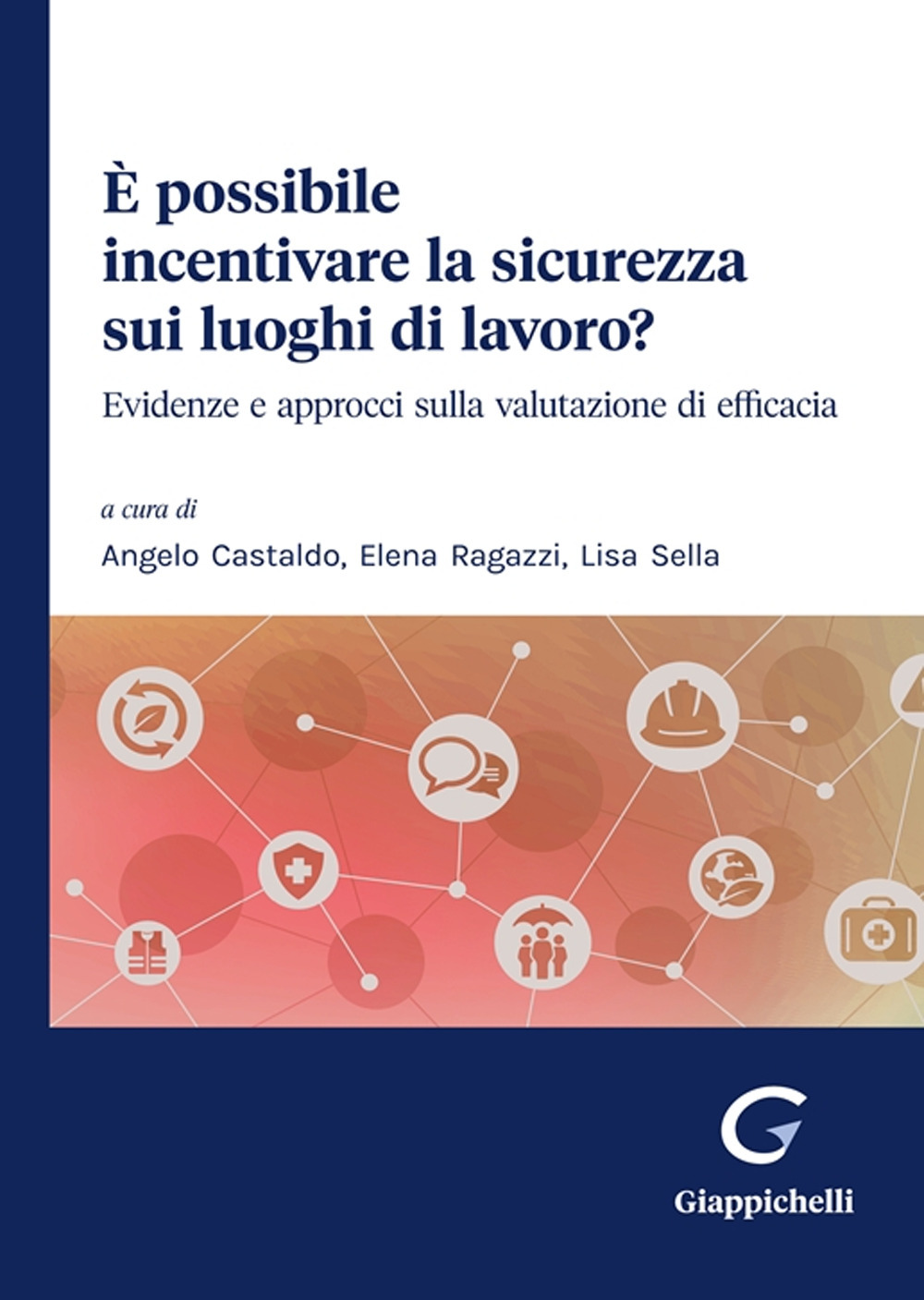 È possibile incentivare la sicurezza sui luoghi di lavoro? Evidenze e approcci sulla valutazione di efficacia