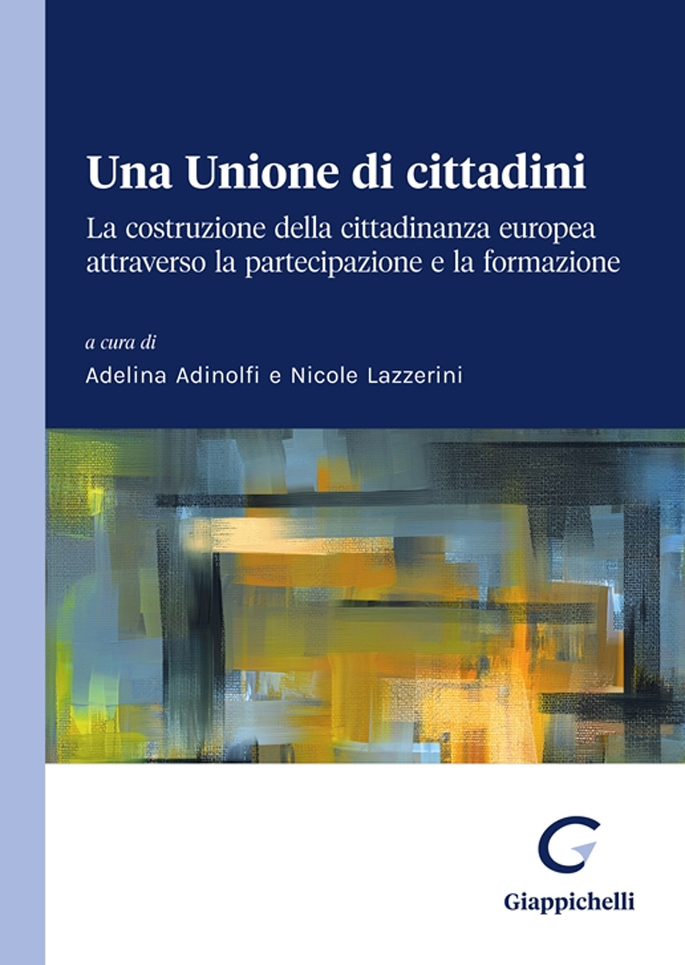 Una Unione di cittadini. La costruzione della cittadinanza europea attraverso la partecipazione e la formazione