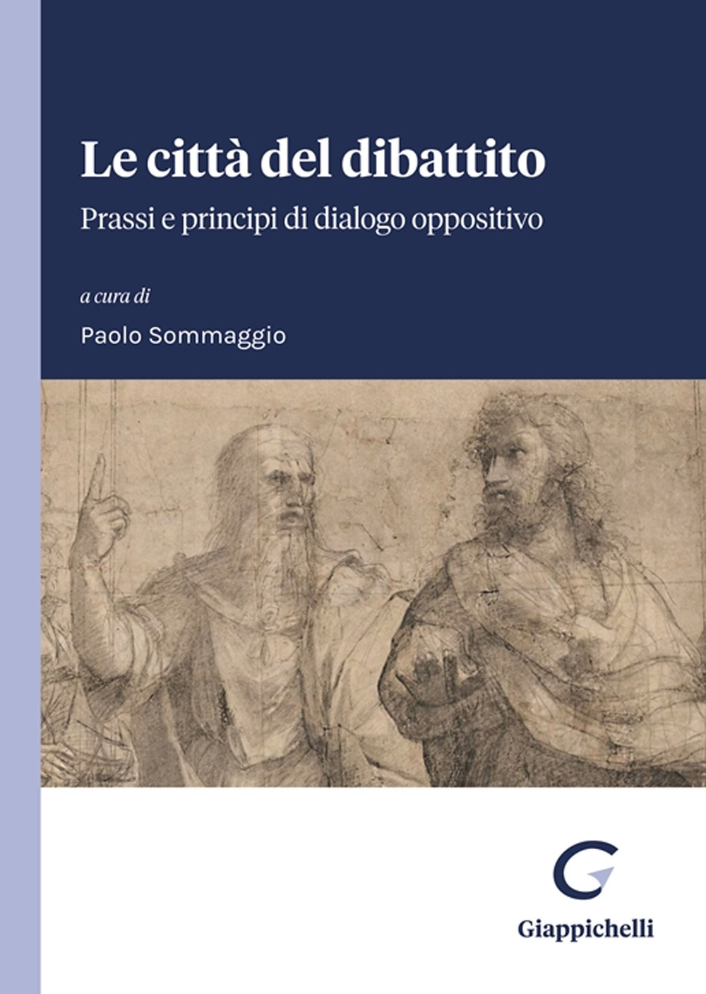 Le città del dibattito. Prassi e principi di dialogo oppositivo