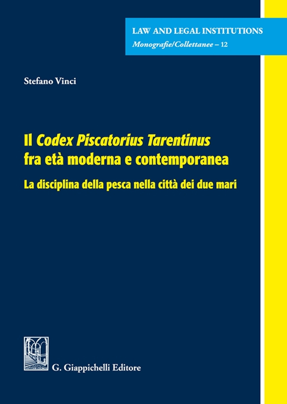 Il Codex Piscatorius Tarentinus fra età moderna e contemporanea. La disciplina della pesca nella città dei due mari