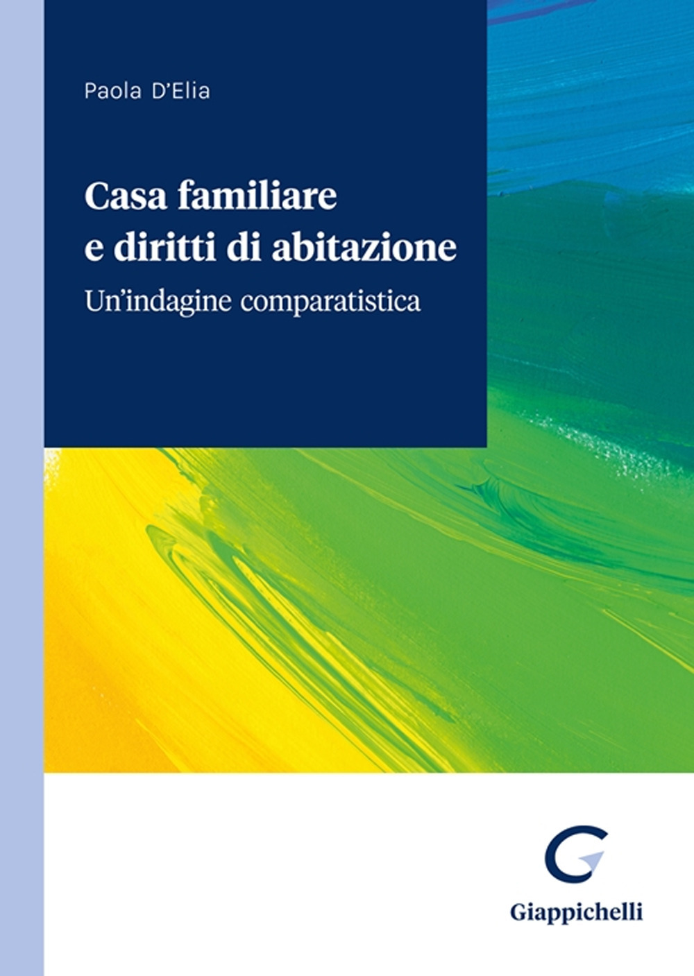 Casa familiare e diritti di abitazione. Un'indagine comparatistica