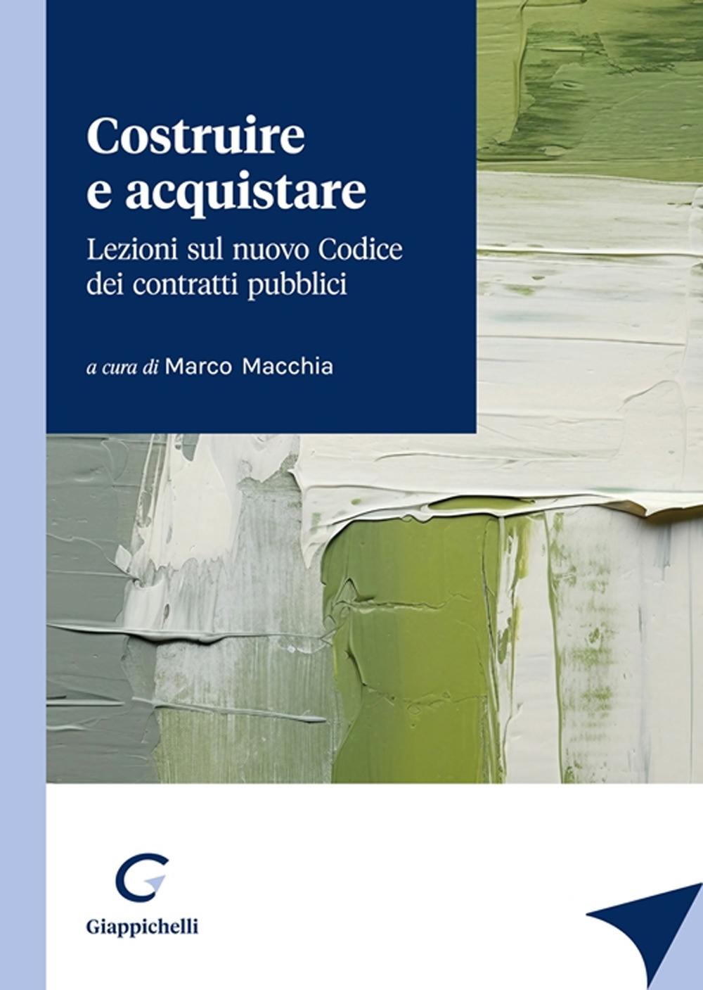 Costruire e acquistare. Lezioni sul nuovo codice dei contratti pubblici