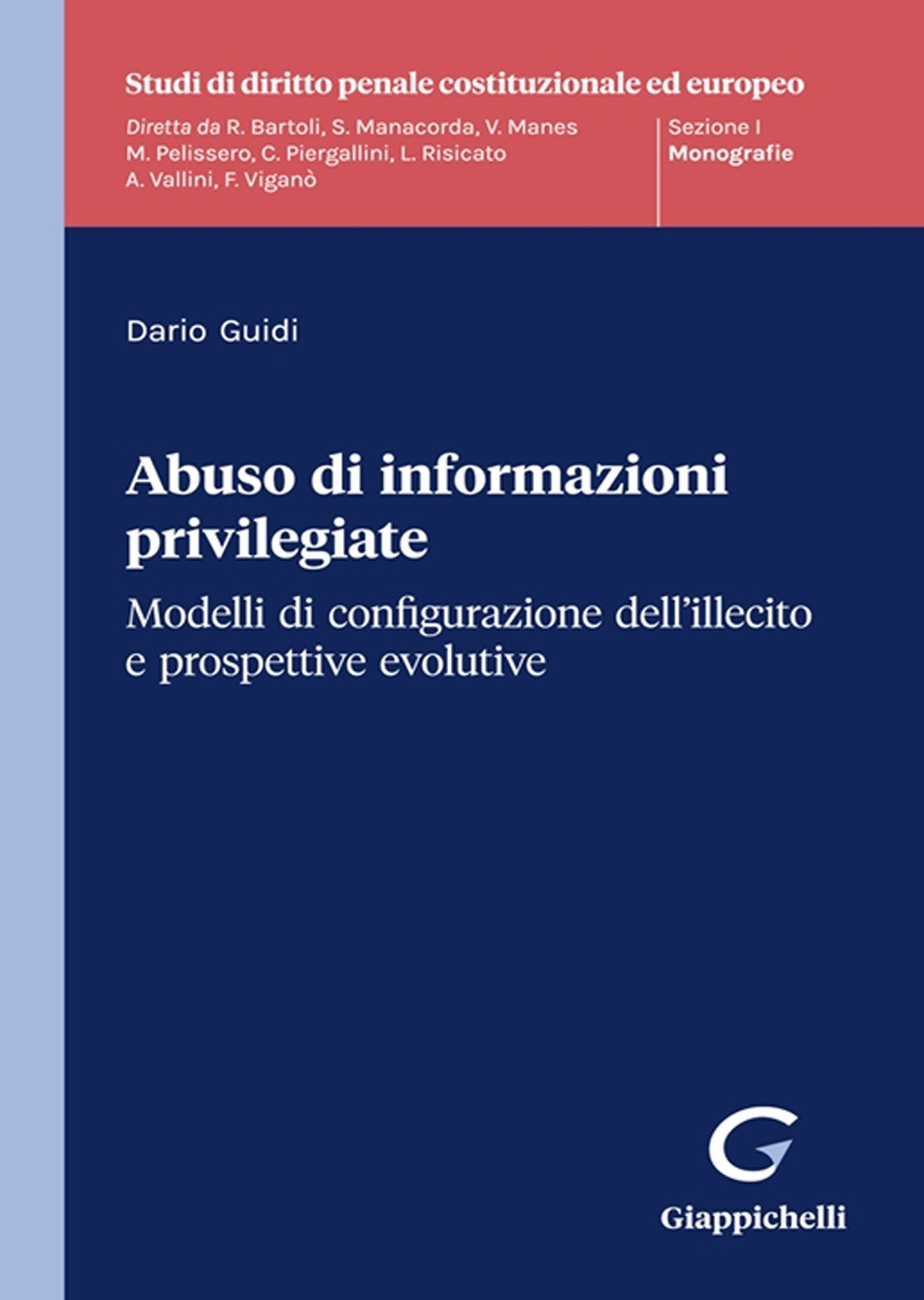 Abuso di informazioni privilegiate. Modelli di configurazione dell'illecito e propsettive evolutive