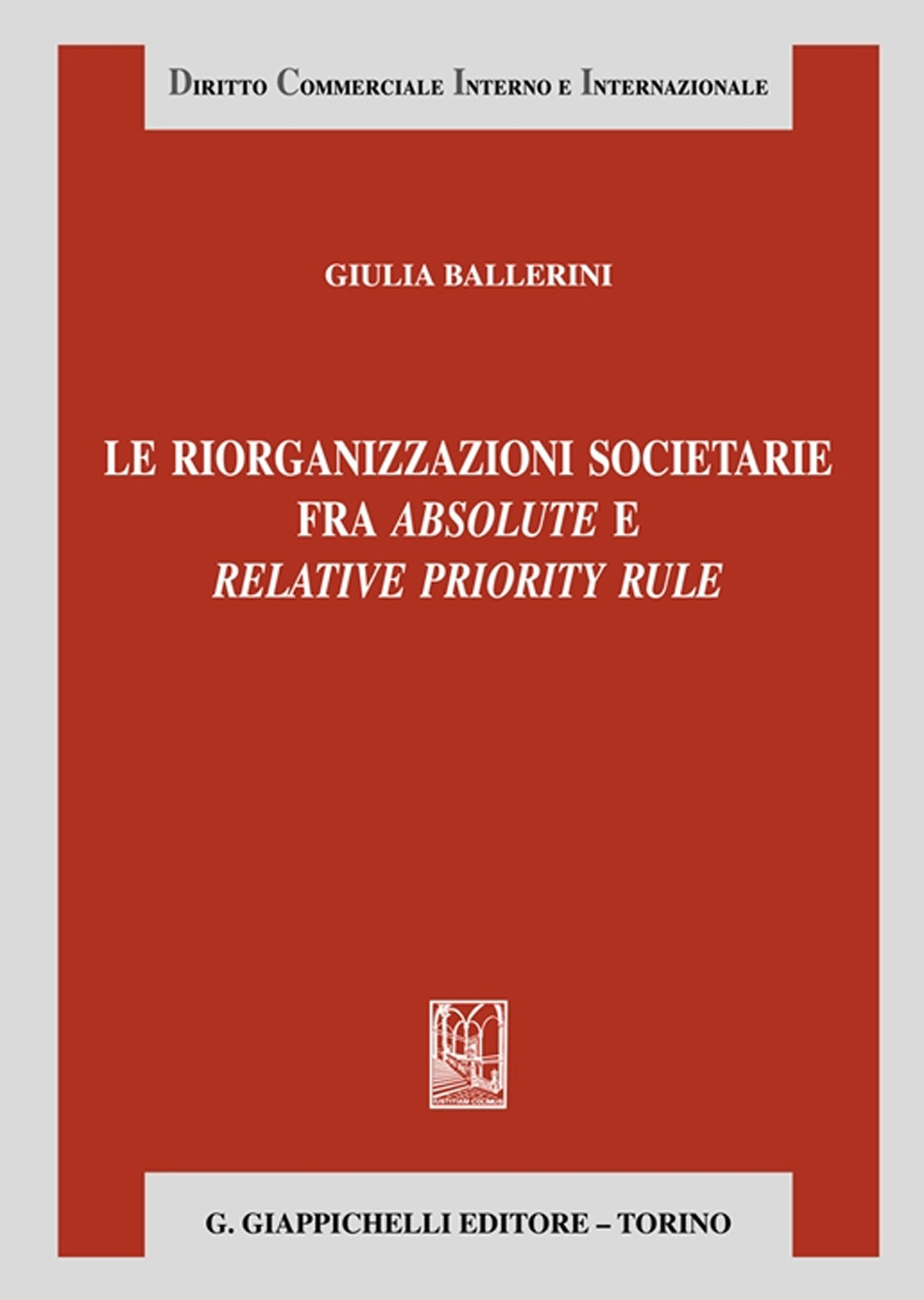 Le riorganizzazioni societarie fra absolute e relative priority rule