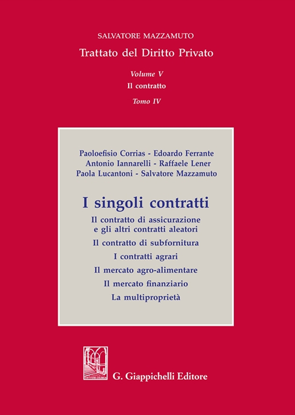 Trattato del diritto privato. Vol. 5/4: I singoli contratti. Il contratto di assicurazione e gli altri contratti aleatori. Il contratto di subfornitura. I contratti agrari. Il mercato agro-alimentare. Il mercato finanziario. La multiproprietà