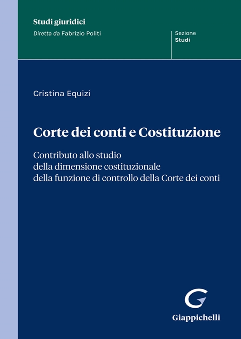 Corte dei conti e Costituzione. Contributo allo studio della dimensione costituzionale della funzione di controllo della Corte dei conti