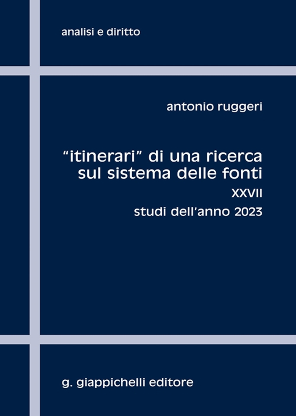 «Itinerari» di una ricerca sul sistema delle fonti. Vol. 27: Studi dell'anno 2023