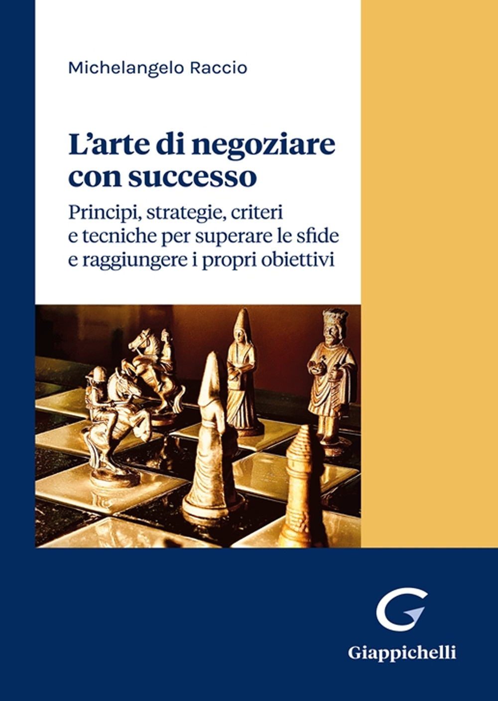 L'arte di negoziare con successo. Principi, strategie, criteri e tecniche per superare le sfide e raggiungere i propri obiettivi