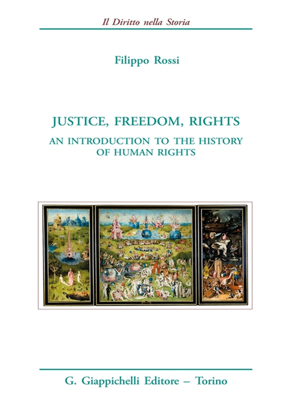 Justice, freedom, rights. An introduction to the history of human rights