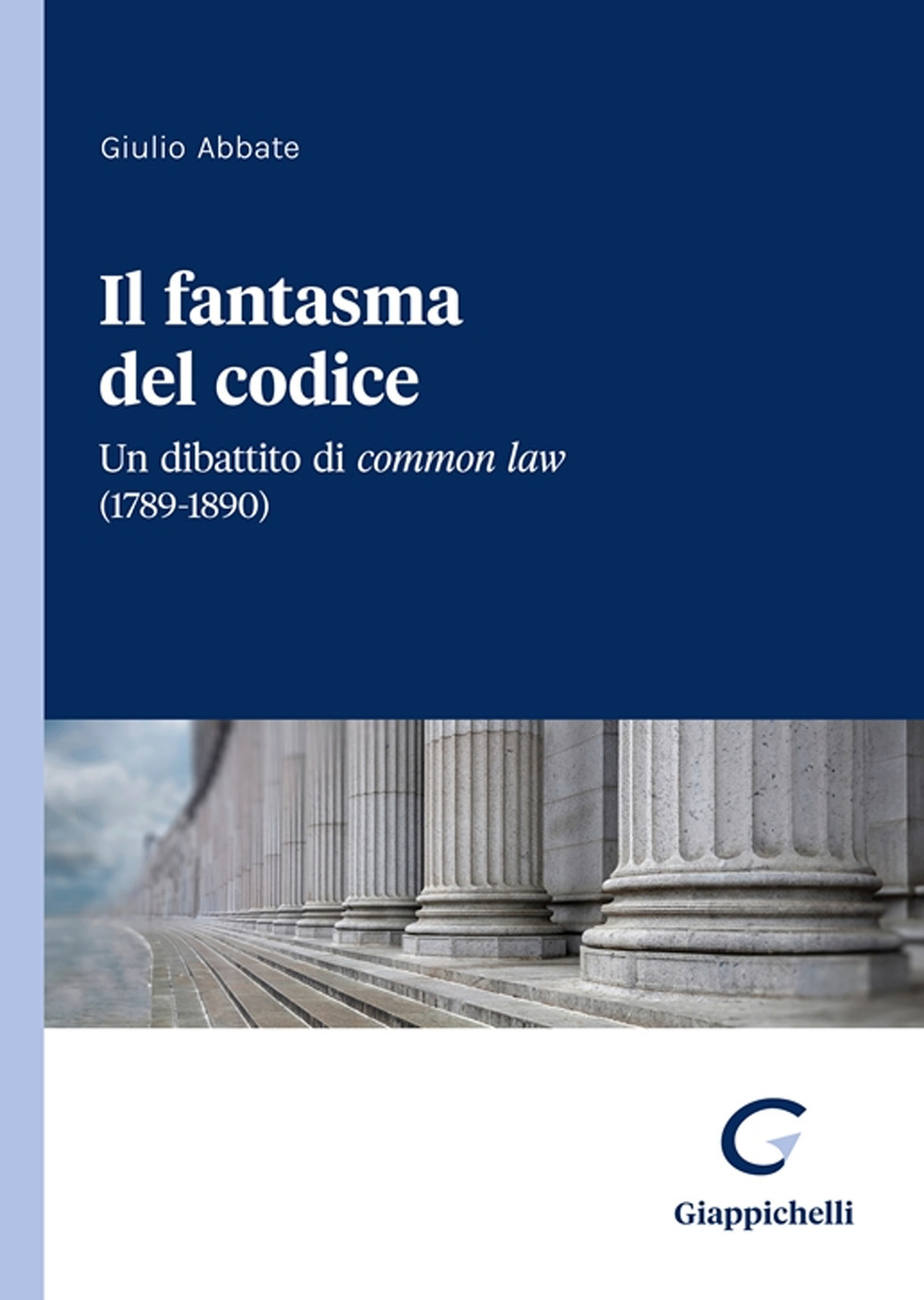 Il fantasma del codice. Un dibattito di Common Law (1789-1890)