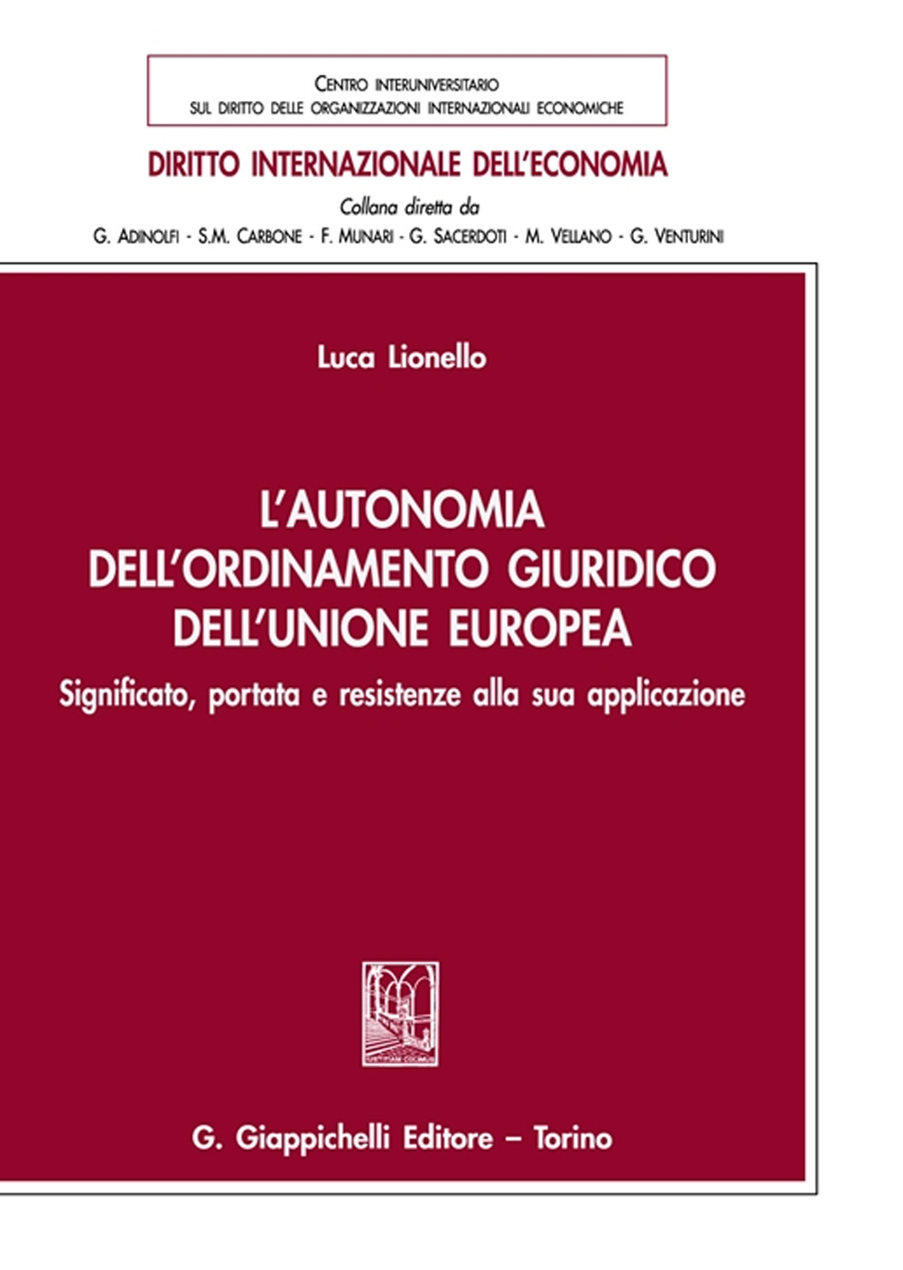 L'autonomia dell'ordinamento giuridico dell'Unione Europea. Significato, portata e resistenze alla sua applicazione