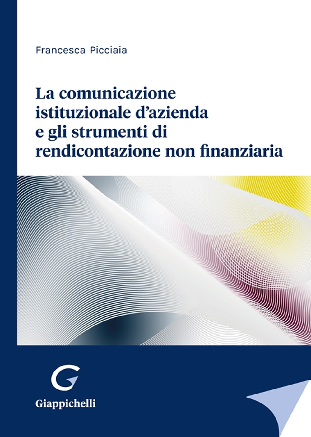 La comunicazione istituzionale d'azienda e gli strumenti di rendicontazione non finanziaria