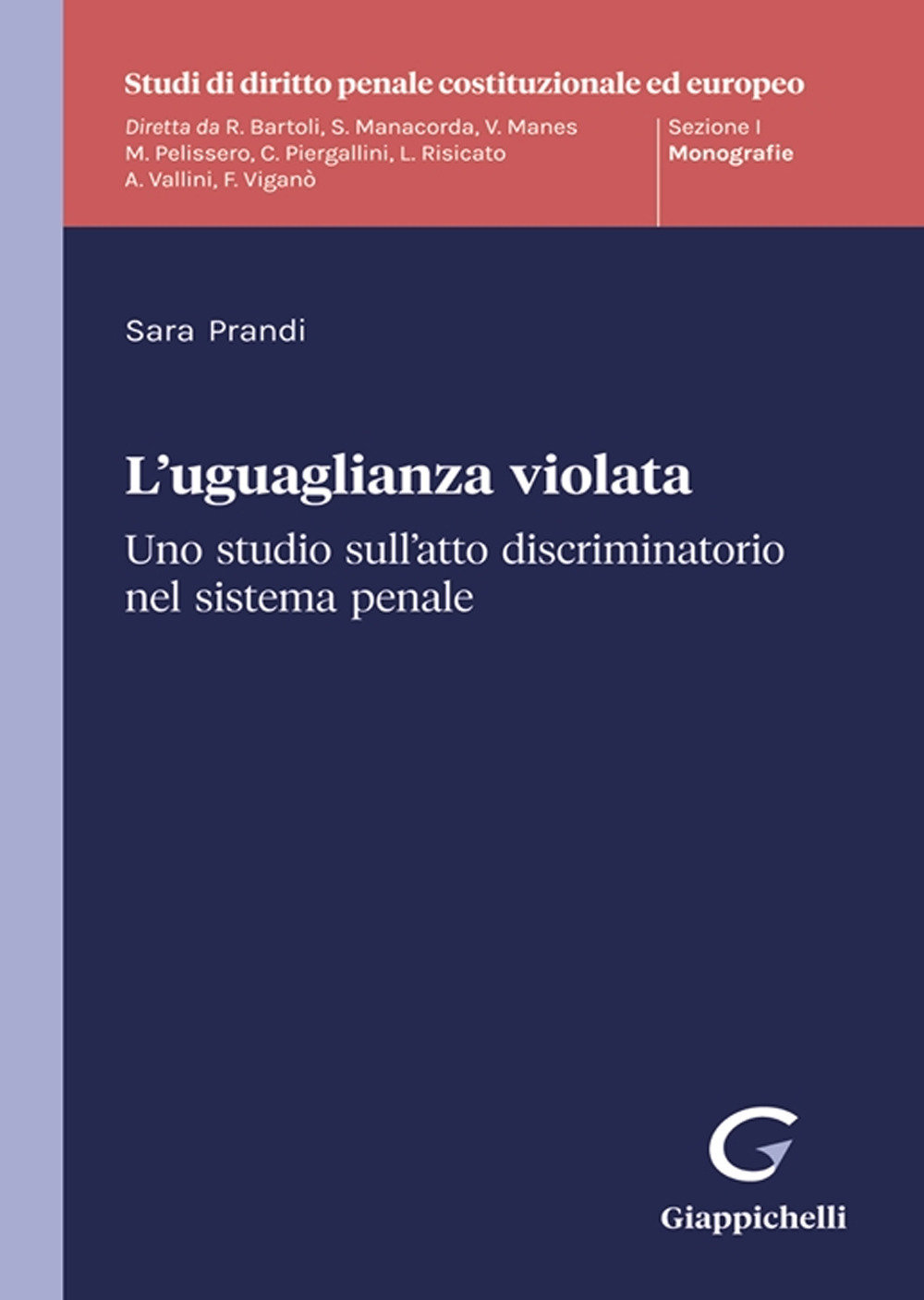 L'uguaglianza violata. Uno studio sull'atto discriminatorio nel sistema penale