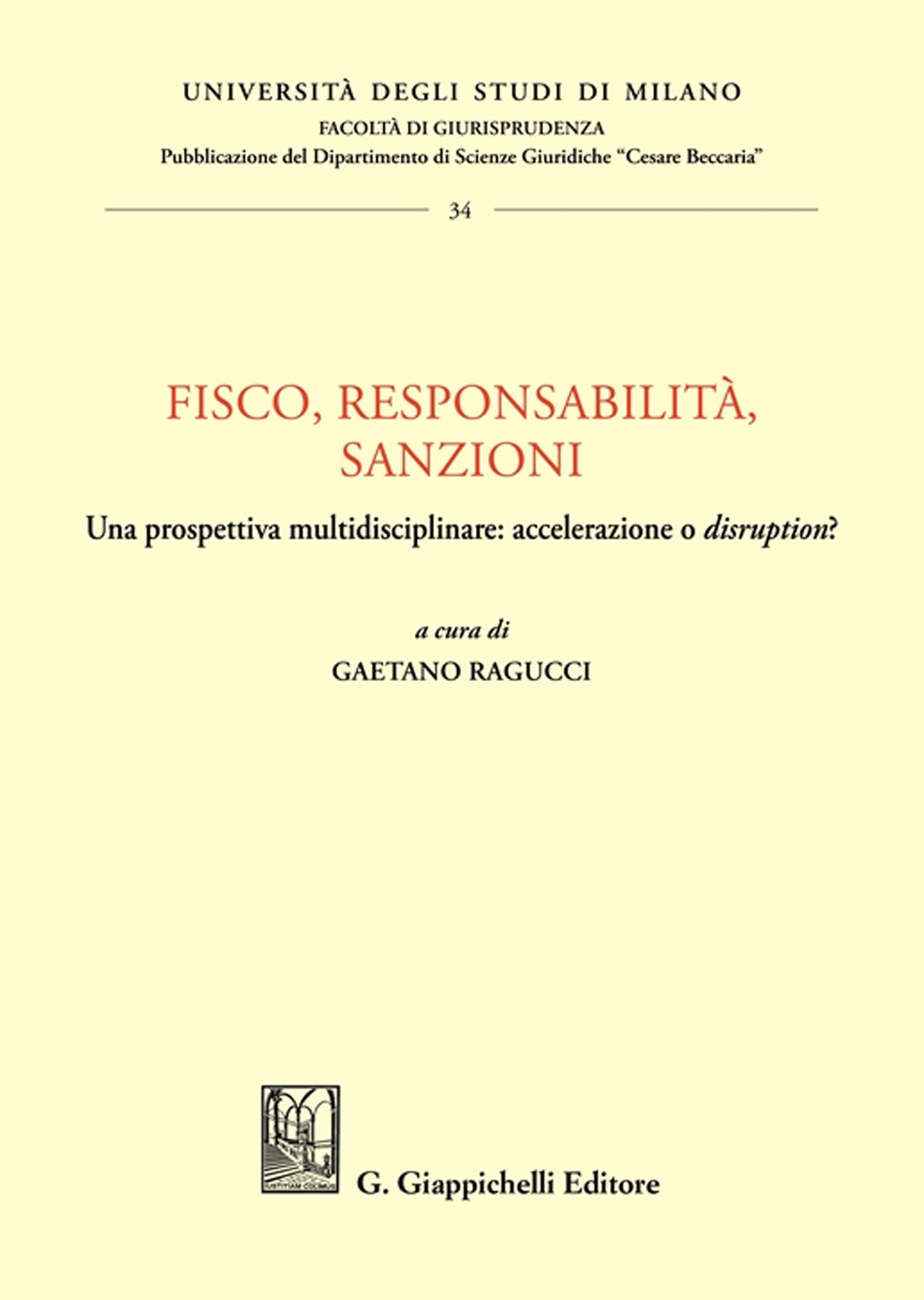 Fisco, responsabilità, sanzioni. Una prospettiva multidisciplinare: accelerazione o «disruption»?