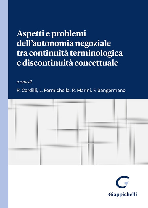 Aspetti e problemi dell'autonomia negoziale tra continuità terminologica e discontinuità concettuale. Atti del Dialogo interdisciplinare (Università di Roma Tor Vergata, 23-24 novembre 2023)