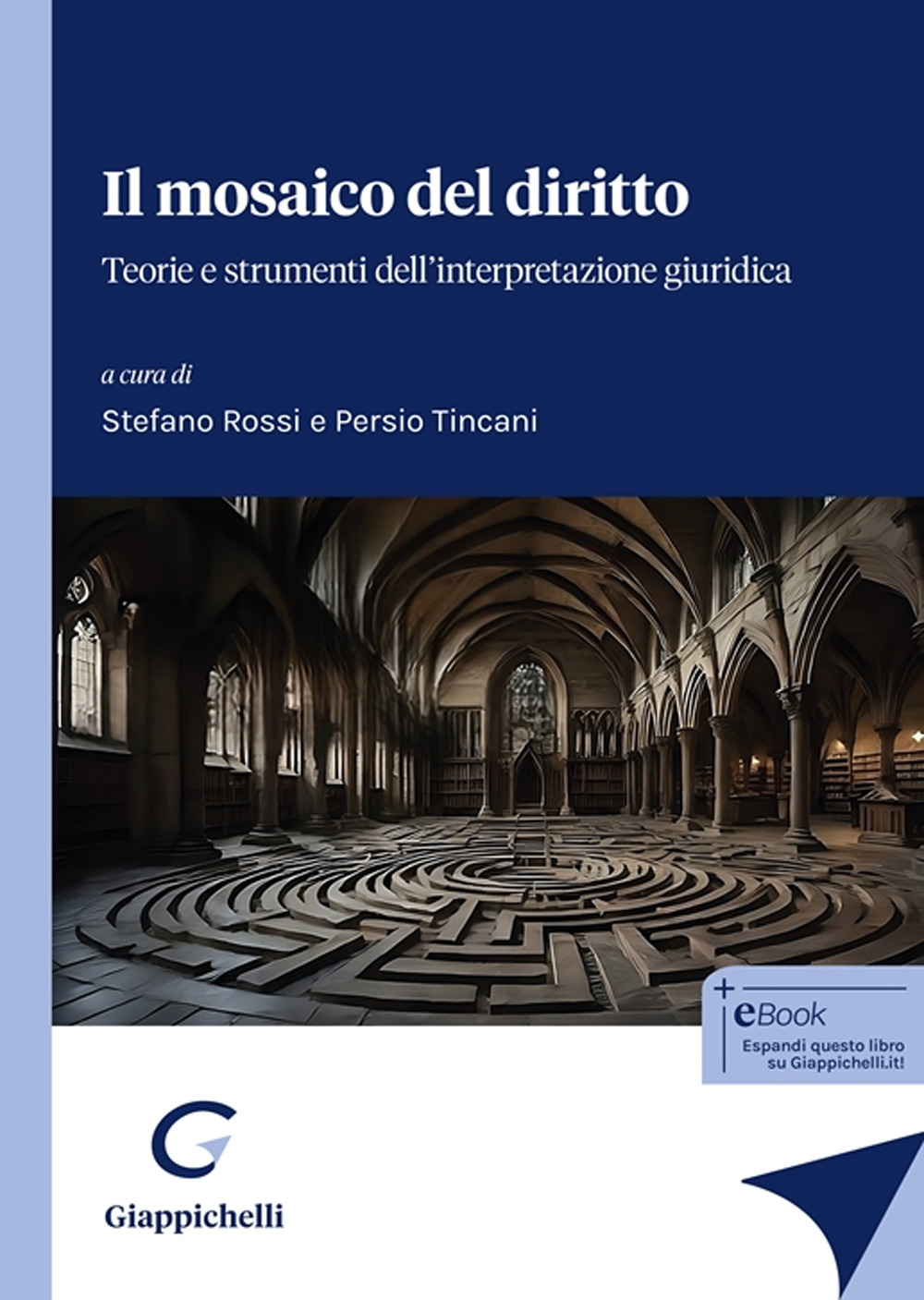 Il mosaico del diritto. Teorie e strumenti dell'interpretazione giuridica