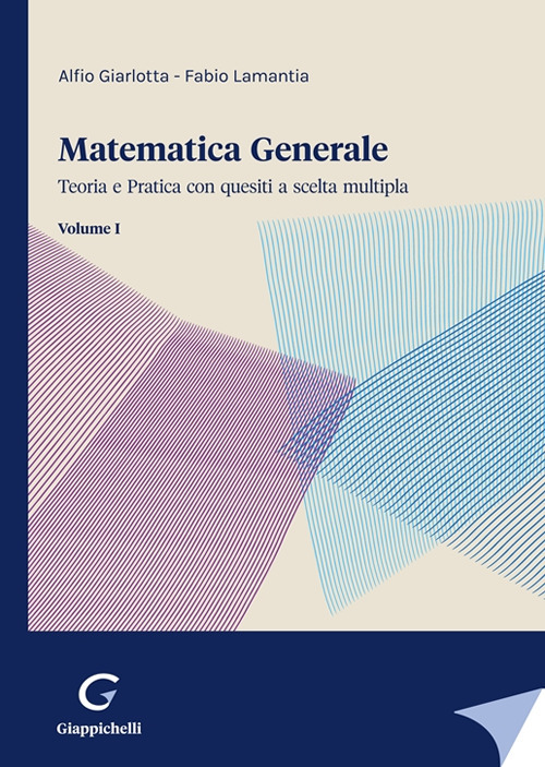 Matematica generale. Teoria e pratica con quesiti a scelta multipla. Vol. 1