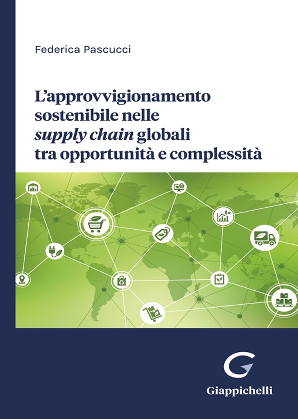 L'approvvigionamento sostenibile nelle supply chain globali tra opportunità e complessità