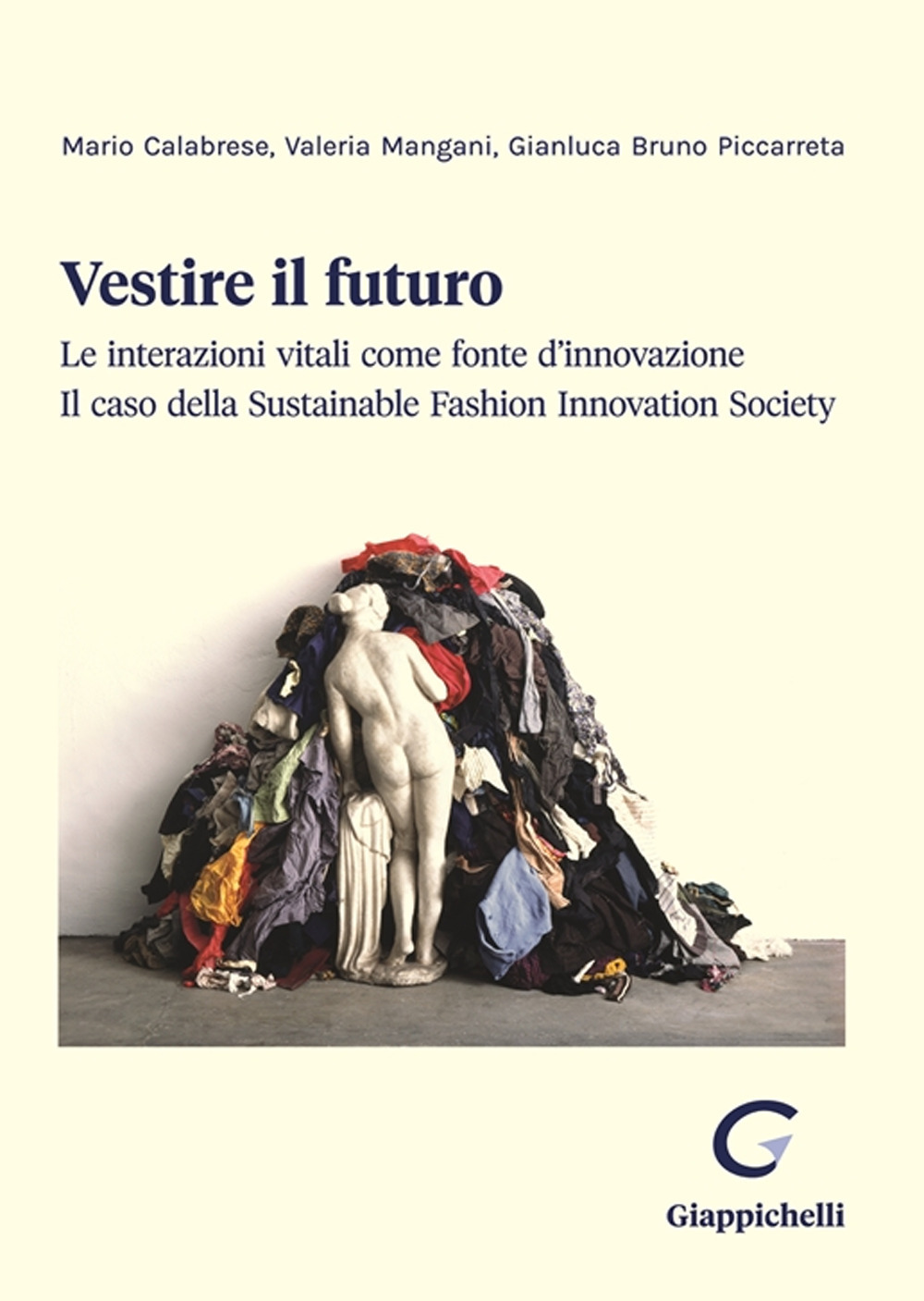 Vestire il futuro. Le interazioni vitali come fonte d'innovazione. Il caso della Sustainable Fashion Innovation Society