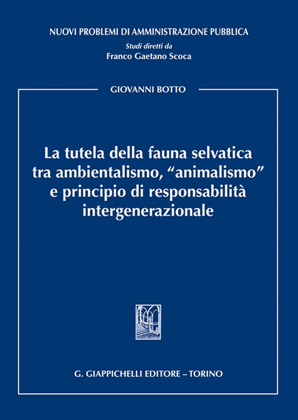 La tutela della fauna selvatica tra ambientalismo, «animalismo» e principio di responsabilità intergenerazionale