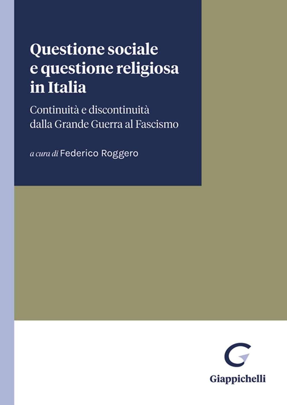 Questione sociale e questione religiosa in Italia. Continuità e discontinuità dalla Grande Guerra al fascismo