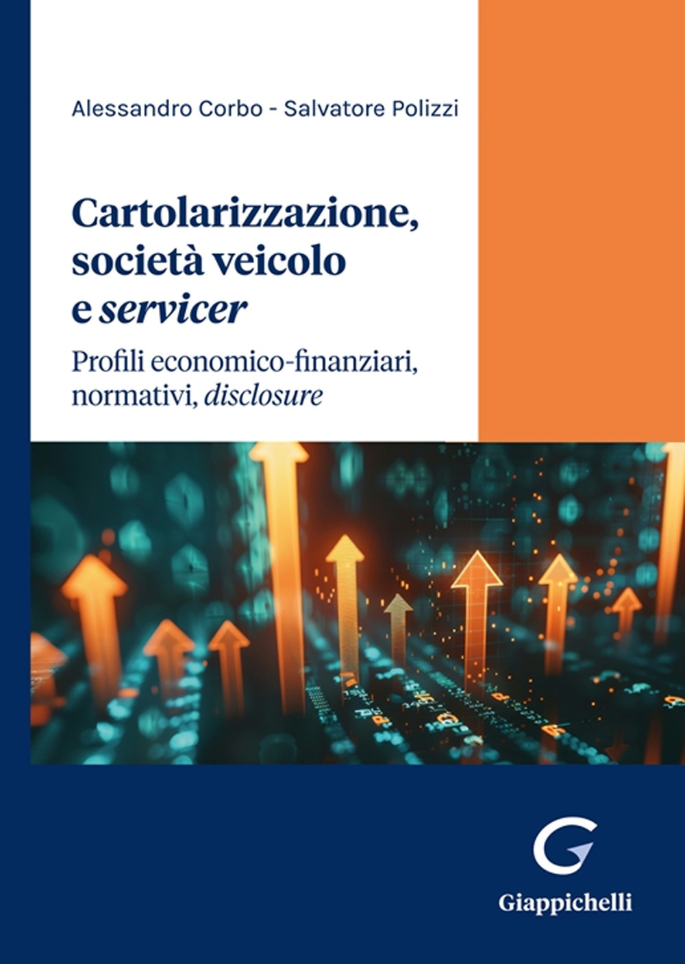 Cartolarizzazione, società veicolo e servicer. Profili economico-finanziari, normativi, «disclosure»