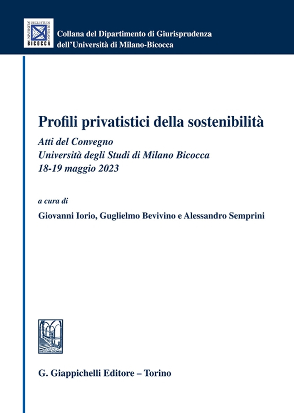 Profili privatistici della sostenibilità. Atti del Convegno (Università degli Studi di Milano Bicocca, 18-19 maggio 2023)