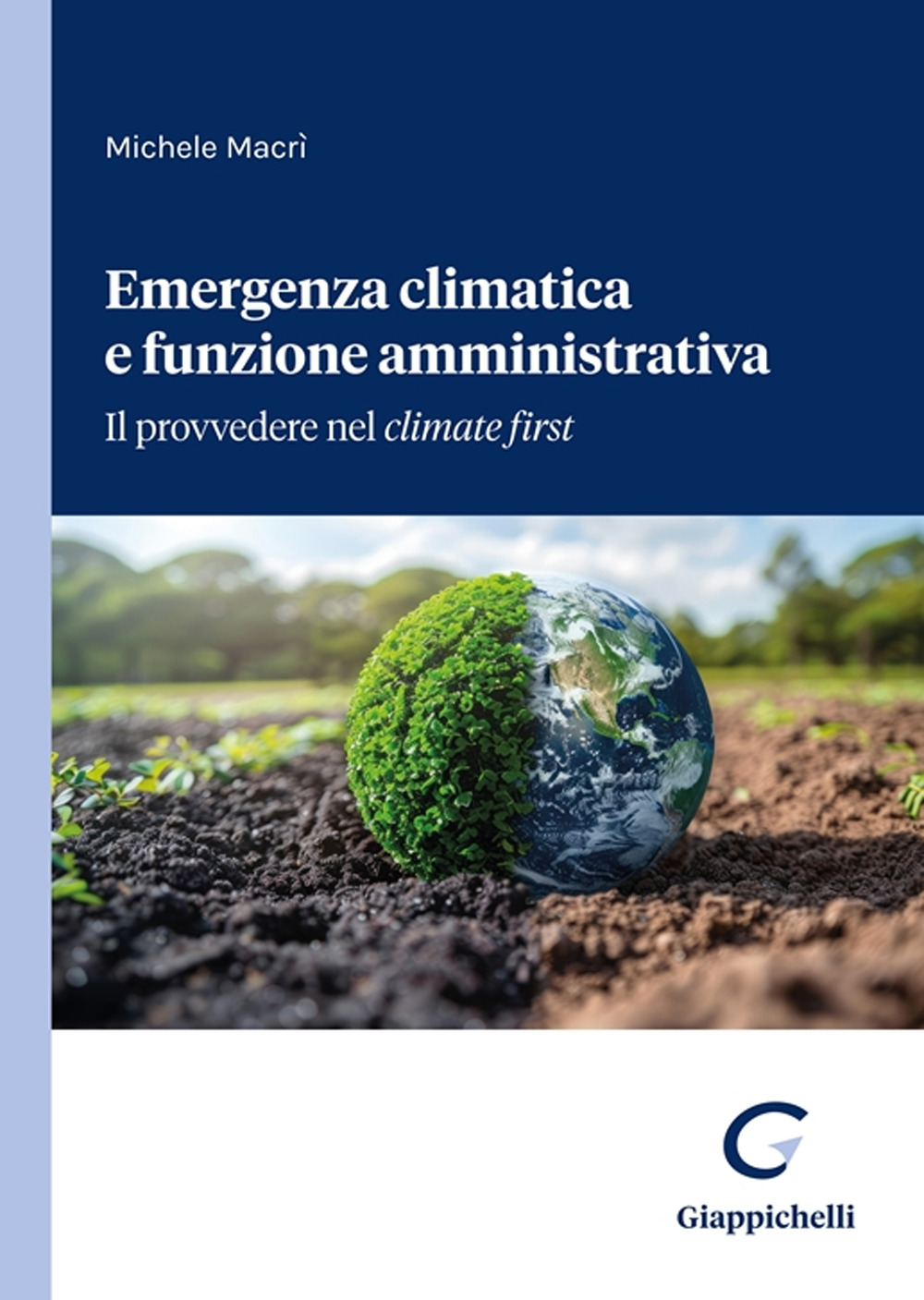 Emergenza climatica e funzione amministrativa. Il provvedere nel climate first