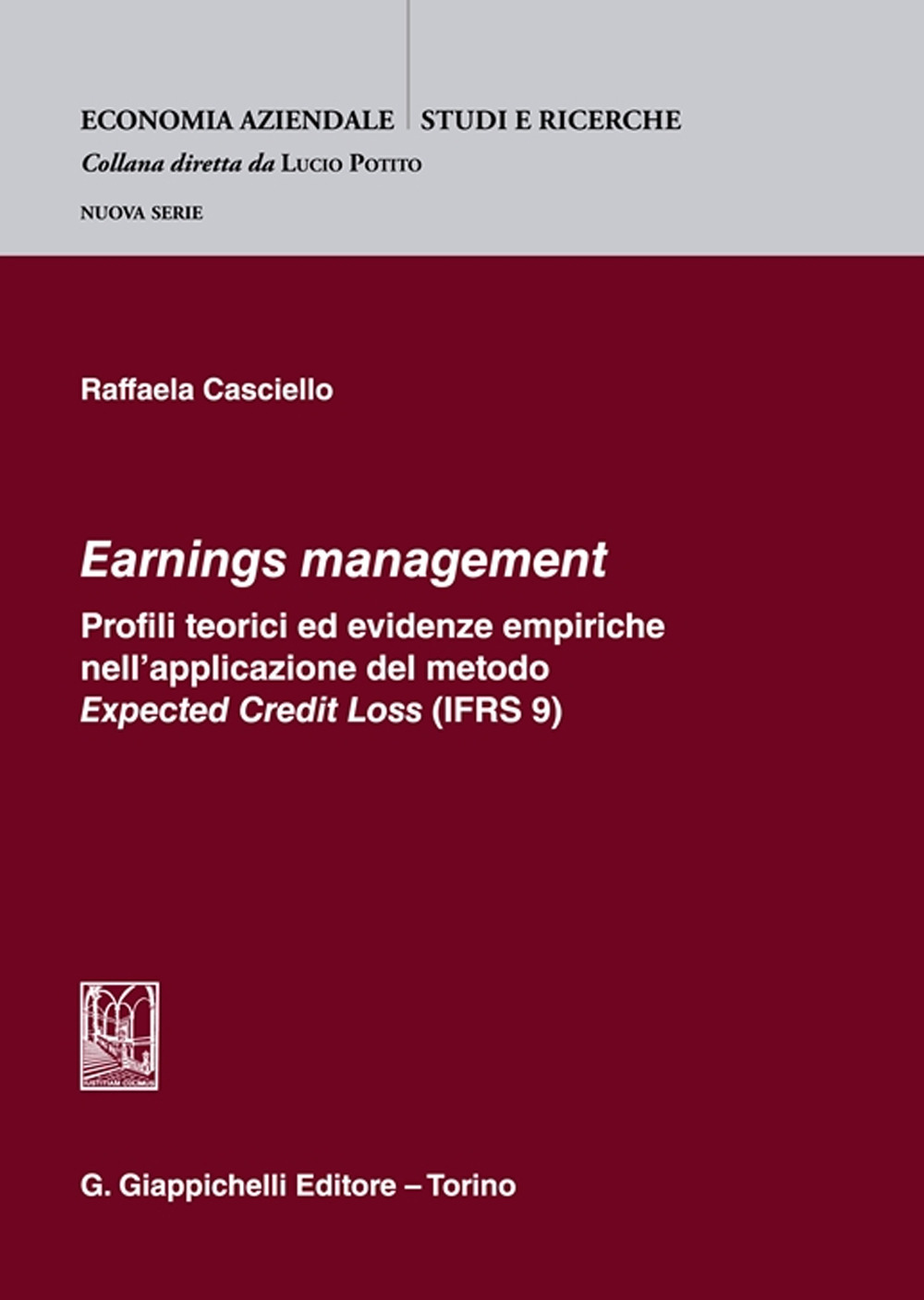 Earnings management. Profili teorici ed evidenze empiriche nell'applicazione del metodo Expected Credit Loss (IFRS 9)