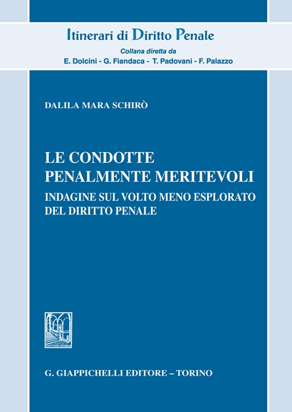 Le condotte penalmente meritevoli. Indagine sul volto meno esplorato del diritto penale