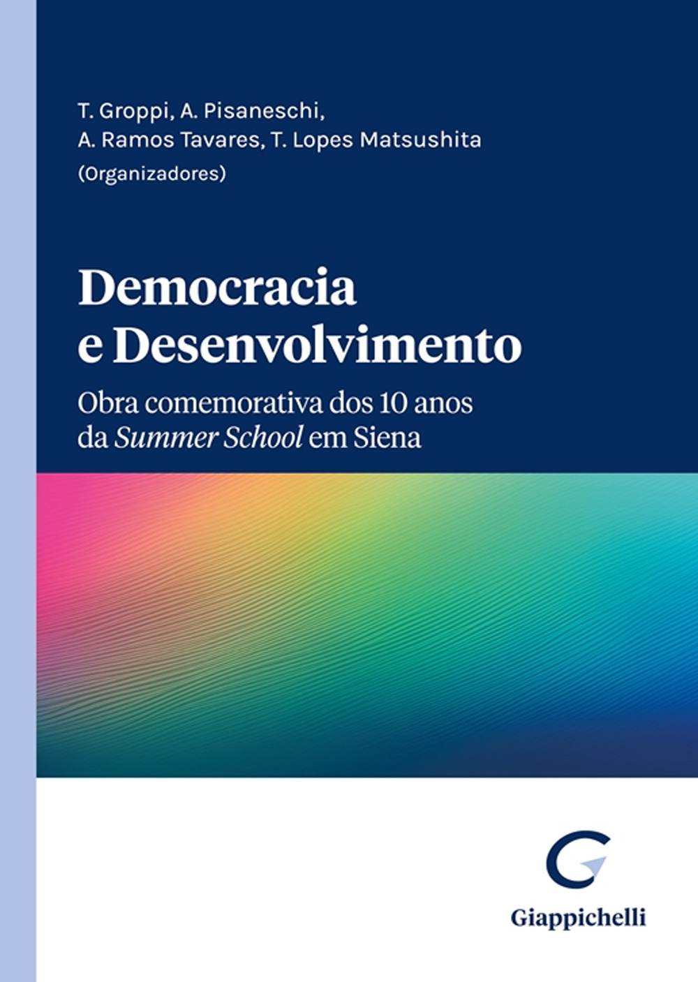 Democracia e desenvolvimento. Obra comemorativa dos 10 anos da Summer School em Siena