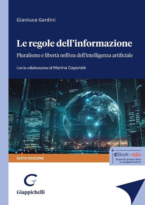 Le regole dell'informazione. Pluralismo e libertà nell'era dell'intelligenza artificiale